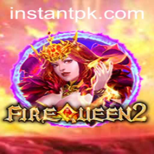Explore the Thrilling World of FireQueen2: An Instant Gaming Classic